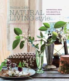Natural living style : inspirational ideas for a beautiful & sustainable home