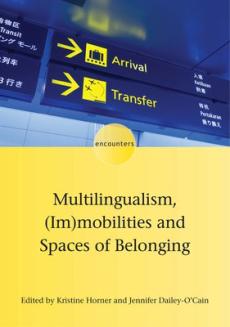 Multilingualism, (im)mobilities and spaces of belonging