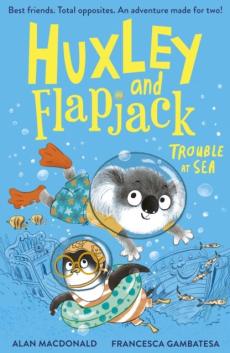Huxley and flapjack: trouble at sea