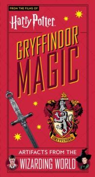 Harry Potter: Gryffindor magic : artifacts from the wizarding world