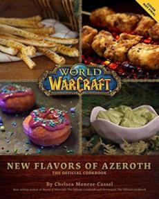 World of warcraft: new flavors of azeroth - the official cookbook