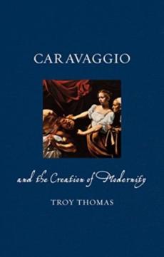 Caravaggio and the creation of modernity