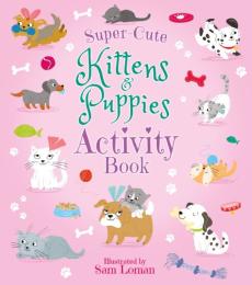 Super-cute kittens & puppies activity book