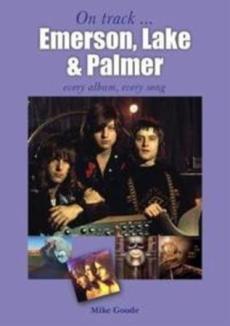 Emerson, Lake & Palmer : every album, every song