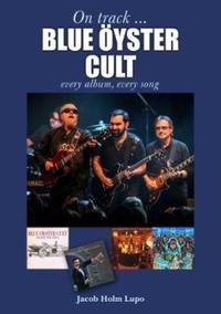 Blue Õyster Cult : every album, every song