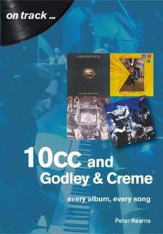 10cc and Godley & Creme : every album, every song