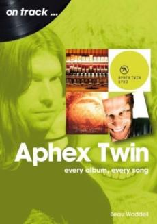 Aphex Twin : every album, every song