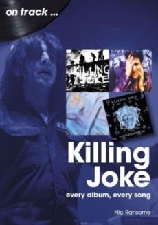 Killing Joke : every album, every song