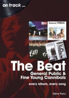 The Beat, General Public & Fine Young Cannibals : every album, every song