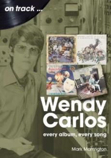 Wendy Carlos : every album, every song