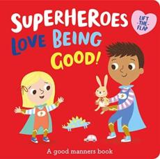 Superheroes love being good!