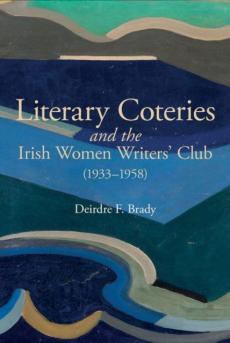 Literary coteries and the irish women writers' club (1933-1958)