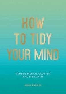 How to tidy your mind