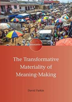 Transformative materiality of meaning-making