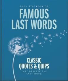 Little book of famous last words