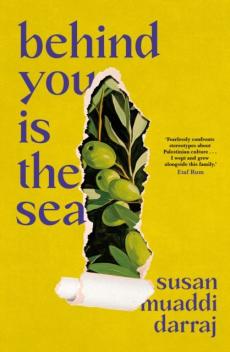 Behind you is the sea : a novel