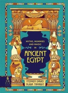 Myths, mummies and mayhem in ancient egypt