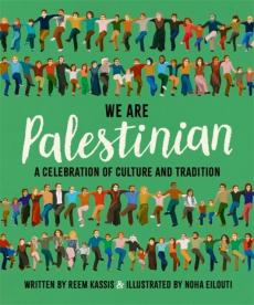 We are Palestinian : a celebration of culture and tradition