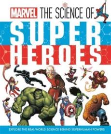 Marvel: the science of super heroes