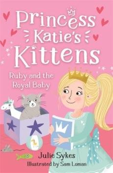 Ruby and the royal baby (princess katie's kittens 5)