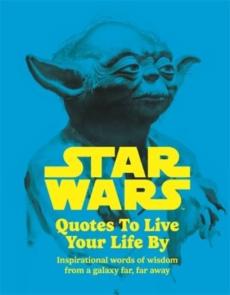 Star wars quotes to live your life by