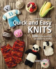 Quick and easy knits : 100 little knitting projects to make