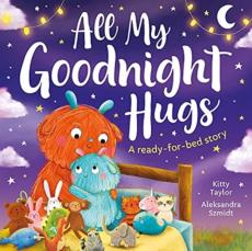 All my goodnight hugs - a ready-for-bed story
