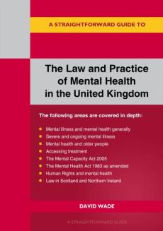 Straightforward guide to the law and practice of mental health in the uk
