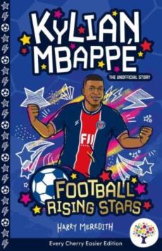 Kylian Mbappé : the unofficial story