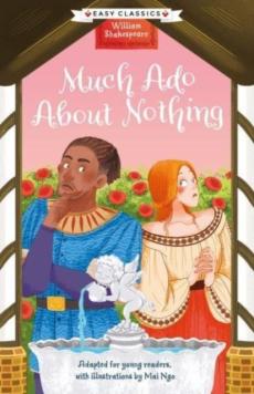 Shakespeare: much ado about nothing (easy classics)