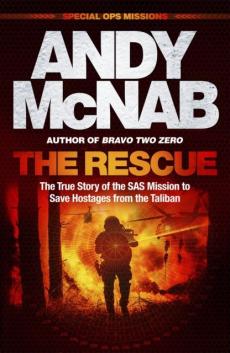 The rescue : the true story of SAS mission to save hostages from Taliban