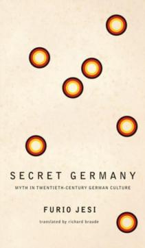 Secret germany - myth in twentieth-century german culture