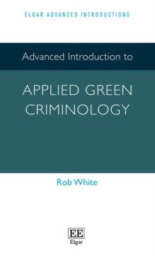 Advanced introduction to applied green criminology