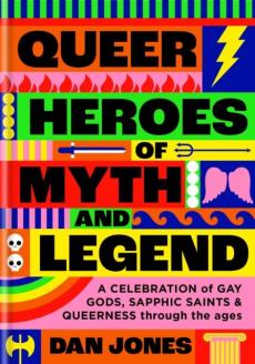 Queer heroes of myth and legend