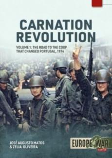 Carnation revolution volume 1: the road to the coup that changed portugal, 1974