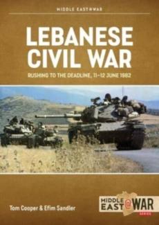 Lebanese civil war volume 5: rushing to the deadline, 11-12 june 1982