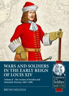 Wars and soldiers in the early reign of louis xiv volume 8