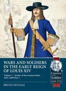 Wars and soldiers in the early reign of louis xiv volume 7 part 3