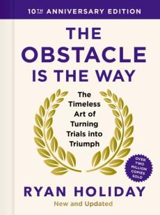 Obstacle is the way: 10th anniversary edition