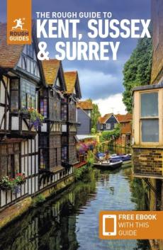 Rough guide to kent, sussex & surrey: travel guide with free ebook