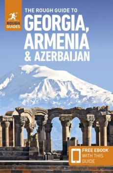 Rough guide to georgia, armenia & azerbaijan: travel guide with free ebook