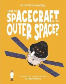 How do spacecraft get to outer space?