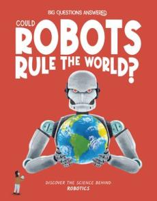 Could robots rule the world?