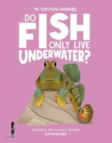 Do fish only live underwater?