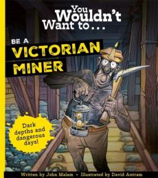 You wouldn't want to be a victorian miner!