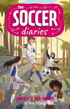 Soccer diaries book 2: rocky's big move