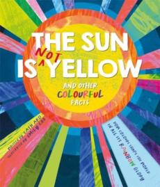 Sun is not yellow and other colourful facts