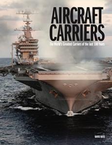 Aircraft carriers : the world's greatest carriers of the last 100 years