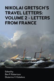 Nikolai gretsch's travel letters: volume 2 - letters from france