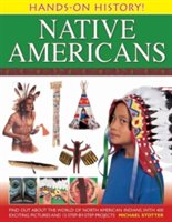 Native Americans : find out about the world of North American Indians, with over 400 exciting pictures and 15 step-by-step projects